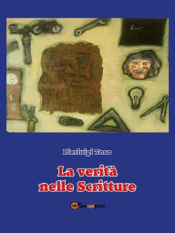 Title: La verità nelle scritture, Author: Pierluigi Toso