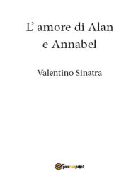 Title: L'amore di Alan e Annabel, Author: Valentino Sinatra