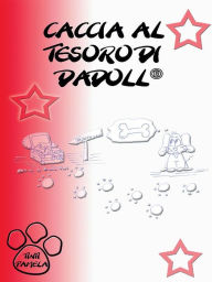 Title: La caccia al tesoro di Dadoll, Author: Pamela Tinti