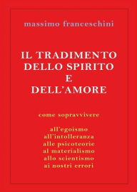 Title: Il tradimento dello spirito e dell'amore, Author: Massimo Franceschini