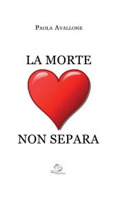 Title: La morte non separa, Author: Paola Avallone