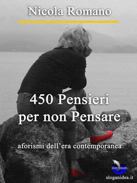 450 Pensieri per non Pensare