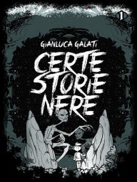 Title: Certe storie nere, Author: Gianluca Galati