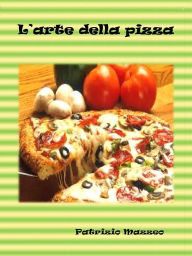 Title: L'arte della pizza, Author: Patrizio Mazzeo
