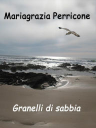 Title: Granelli di sabbia, Author: mariagrazia perricone
