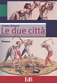 Title: Le due città, Author: Charles Dickens