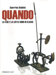 Title: Quando La Fede e La Lotta sono di classe, Author: Guerrino Babbini