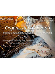 Title: Organizzati gli Eventi - ATTO 1 - LA TUA CONOSCENZA, Author: Ricky Butera