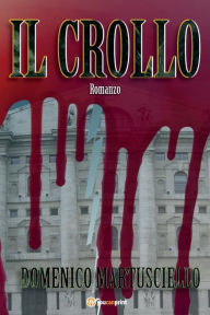 Title: Il Crollo, Author: Domenico Martusciello