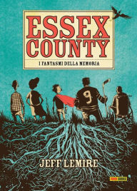 Title: Essex County. I fantasmi della memoria (9L), Author: Jeff Lemire