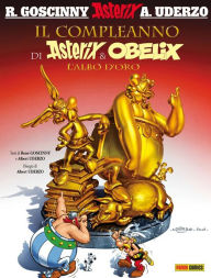 Title: Il compleanno di Asterix & Obelix - L'albo d'oro, Author: René Goscinny