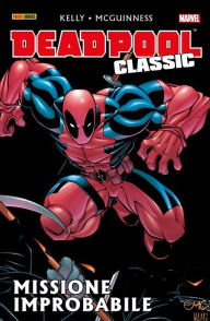 Title: Deadpool Classic 2: Missione improbabile, Author: Joe Kelly