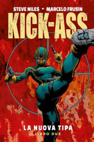 Title: Kick-Ass: la nuova tipa 2, Author: Steve Niles