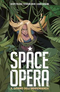 Title: Space Opera - Il Giorno dell'Indipendenza, Author: Jacopo Palliaga