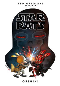Title: Star Rats - Origini, Author: Leo Ortolani