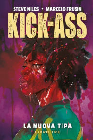 Title: Kick-Ass: la nuova tipa 3, Author: Steve Niles