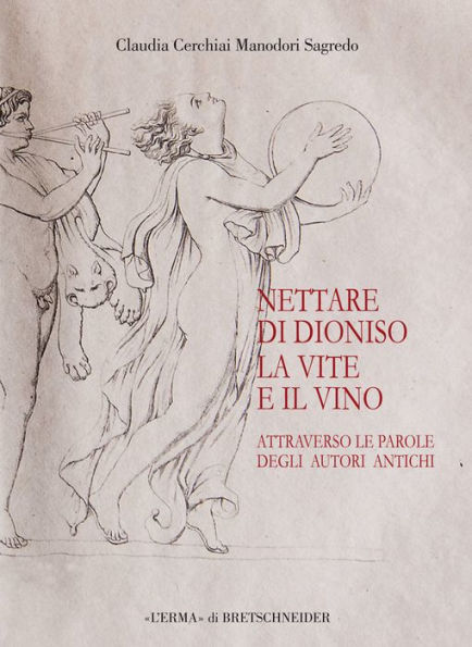 Il Nettare di Dioniso: La vite e il vino attraverso le parole degli autori antichi