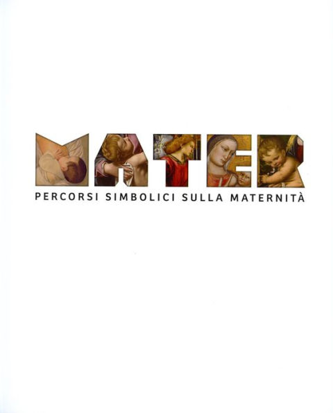 Mater: Percorsi simbolici sulla maternita