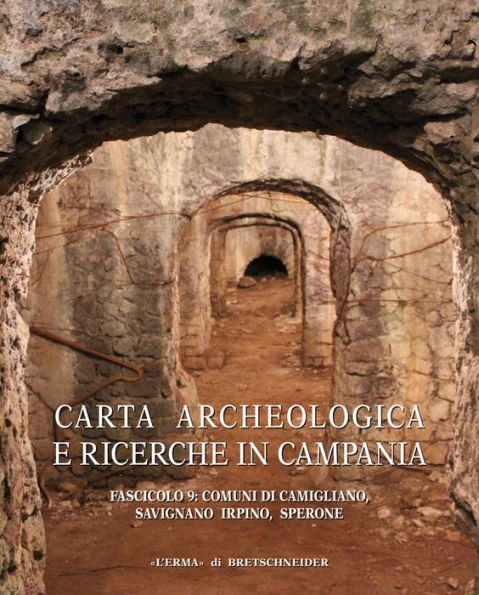 Carta Archeologica e Ricerche in Campania: Comuni di Camigliano, Savignano Irpino, Sperone