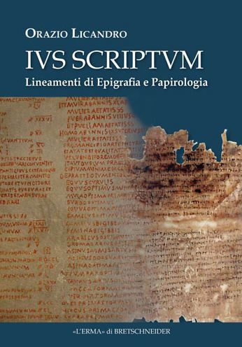 Ius scriptum: Lineamenti di Epigrafia e Papirologia