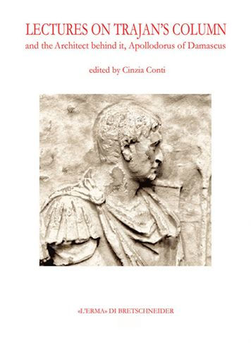 Lectures on Trajan's Column and its Architect Apollodorus of Damascus