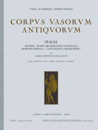 Title: Corpus Vasorum Antiquorum. Italia, 82. Fasc. II: Matera - Museo Arccheologico Nazionale Domenico Ridola Vasi Italioti a Figure Rosse, Author: Angelo Bottini