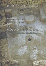 Title: The Urban Shrine in Quarter A at Sumhuram: Stratigraphy, Architecture, Material Culture, Author: Michele Degli Esposti