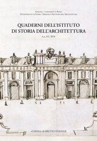 Title: Quaderni dell'Istituto di Storia dell'Architettura. n.s. 65, 2016: Direttore responsabile: Augusto Roca De Amicis, Author: Augusto Roca De Amicis