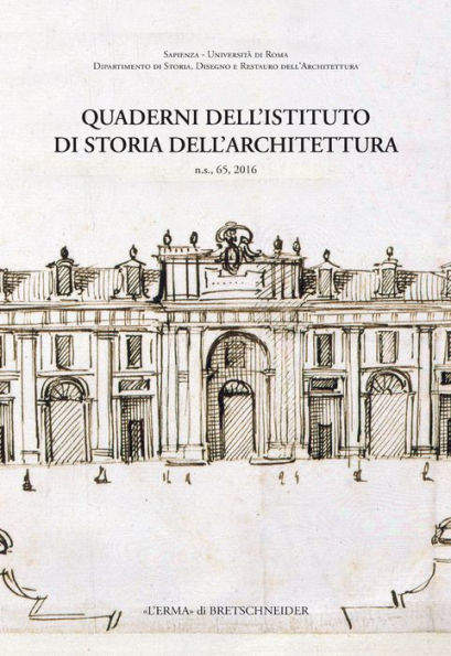 Quaderni dell'Istituto di Storia dell'Architettura. n.s. 65, 2016: Direttore responsabile: Augusto Roca De Amicis