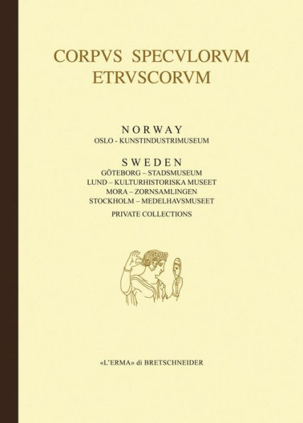 Corpus Speculorum Etruscorum: Sweden and Norway, 1