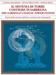 Title: Il Sistema di Torri Costiere della Sardegna: Forma, materiali, tecniche murarie, Author: Caterina Giannattasio