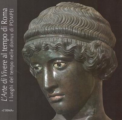 L'arte di vivere al tempo di Roma: I luoghi del tempo nelle domus di Pompei