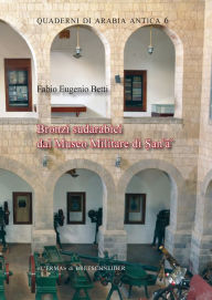 Title: Bronzi sudarabici dal Museo Militare di Sana, Author: Fabio Eugenio Betti
