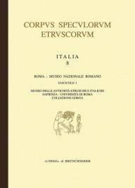 Title: Corpus Speculorum Etruscorum. Italia, 8. Musei dell'Etruria Padana, Author: Andrea Gaucci