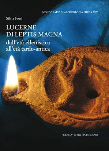 Lucerne di Leptis Magna: Dall'eta ellenistica all'eta tardo-antica