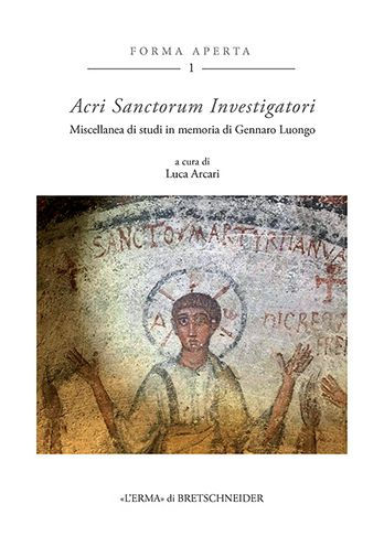 Acri Sanctorum Investigatori: Miscellanea di Studi in memoria di Gennaro Luongo