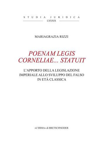 Poenam Legis Corneliae... Statuit: L'apporto della legislazione imperiale allo sviluppo del falso in eta antica