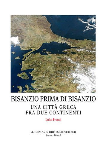 Bisanzio prima di Bisanzio: Una citta greca fra due continenti