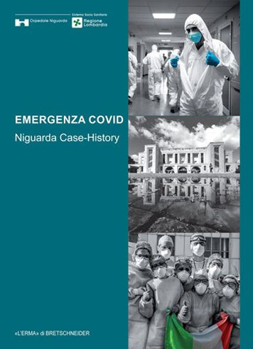 Emergenza Covid: Niguarda Case History: Un'esperienza italiana nella lotta alla pandemia COVID-19