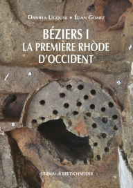 Title: Beziers I. La Premiere Rhode d'Occident: Hommage a Christian Olive, Author: Elian Gomez