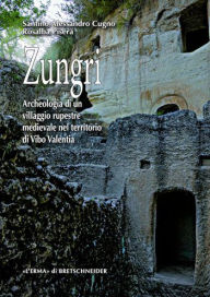 Title: Zungri: Archeologia di un villaggio rupestre medievale, Author: Santino Alessandro Cugno