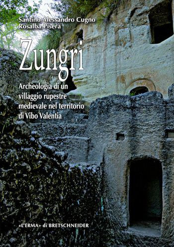Zungri: Archeologia di un villaggio rupestre medievale