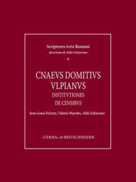 Title: Cnaeus Domitius Ulpianus: Institutiones. De censibus, Author: Jean-Louis Ferrary