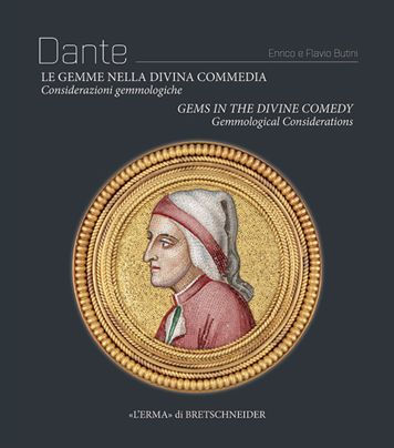 Dante. Le gemme nella Divina Commedia / Gems in the Divine Comedy: Considerazioni gemmologiche / Gemmological Considerations