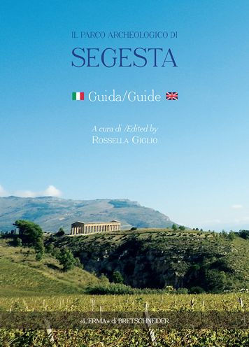 Il Parco Archeologico di Segesta: Guida/Guide