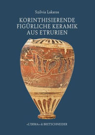 Title: Korinthisierende figurliche Keramik aus Etrurien, Author: Szilvia Lakatos