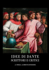 Title: Idee di Dante: scrittori e critici: L'Ellisse XVII/I-II. 2022 - Studi storici di letteratura italiana, Author: Maurizio Fiorilla