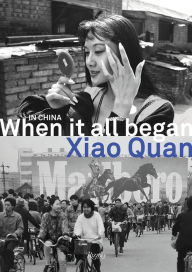 Title: In China When It All Began, Author: Xiao Quan