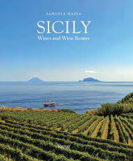 Title: Sicily: Wines and Wine Routes, Author: Samuele Mazza