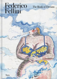 Full books download free Federico Fellini: The Book of Dreams 9788891826183